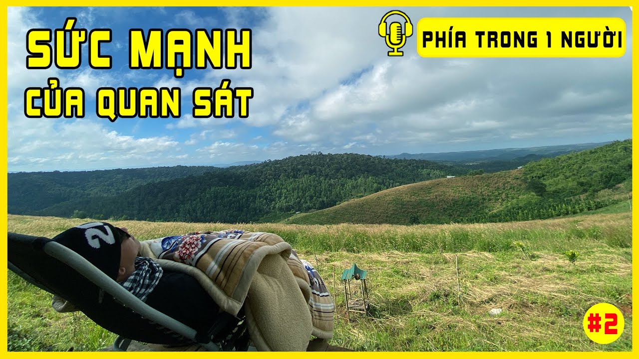 Sức Mạnh của Quan Sát - Podcast Phía Trong 1 Người