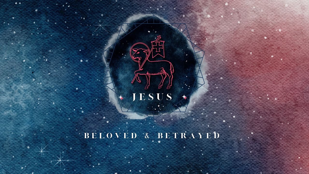 Jesus Beloved and Betrayed; Matthew 26:1-25, Ben Segebart
