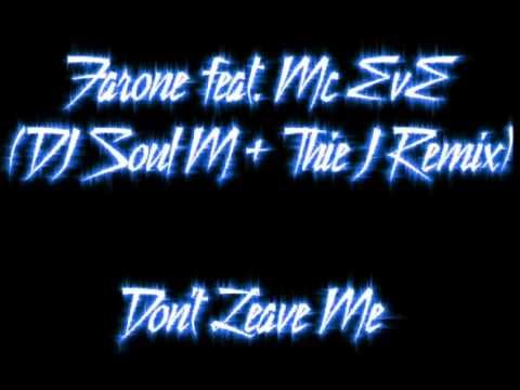 Farone feat. Mc EvE - Don't Leave Me (DJ Soul M & Thie J Remix)
