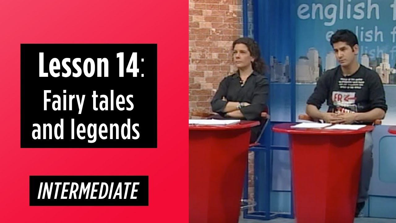 Intermediate Levels - Lesson 14: Fairy tales and legends