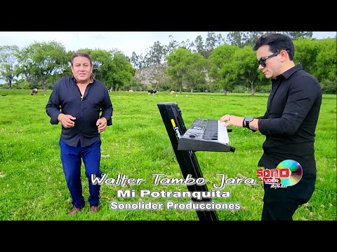 WALTER TAMBO JARA_MI POTRANQUITA-Official Youtube