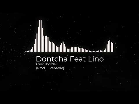 Dontcha Feat Lino - C'est l'bordel  (remix)