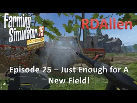 Farming Simulator 15 Gold Edition Sosnovka E25 - Almost Break the Bank to Buy a New Field!