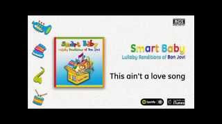 Smart Baby / Lullaby Renditions of Bon Jovi - This ain't a love song