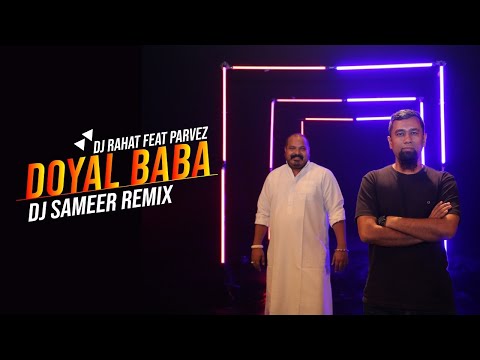 DJ Rahat feat Parvez - Doyal Baba (Remix by Sameer)