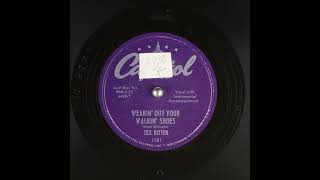 Wearin&#39; Out Your Walkin&#39; Shoes ~ Tex Ritter (1951) (Hank Williams cover)