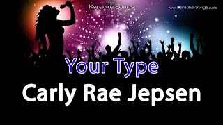 Carly Rae Jepsen &#39;Your Type&#39; Instrumental Karaoke Version without vocals and lyrics