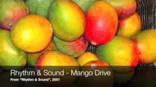 Rhythm & Sound - Mango Drive