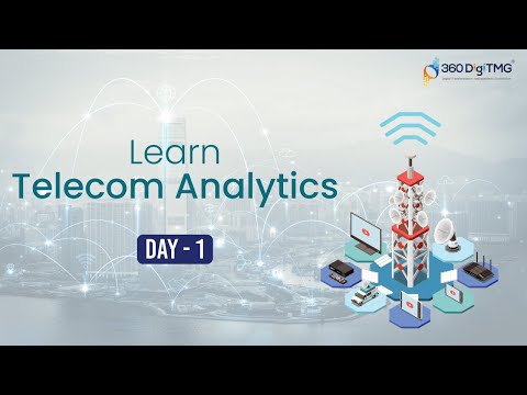 Telecom Analytics | 8 Hours Course | Day 1 | 360DigiTMG
