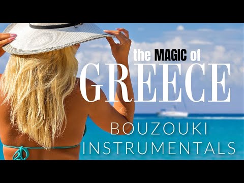 THE MAGIC OF GREECE - BOUZOUKI INSTRUMENTALS (2.5 hours Music Visualizer)