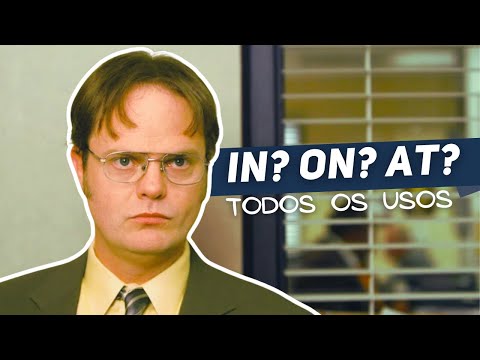 IN, ON e AT – Como Usar as Preposições de Lugar e Tempo em Inglês?