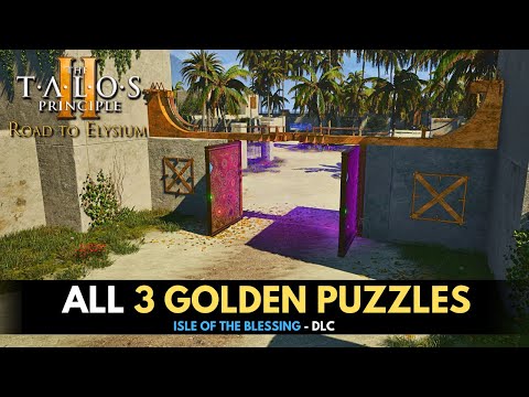 Talos Principle 2: Isle of the Blessed DLC - All 3 Golden Puzzles Solution Guide