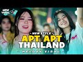 DJ APT THAILAND VIRAL VERSI TERBARU FYP TIKTOK