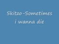 Skitzo Gaddafi-Sometimes i wanna die