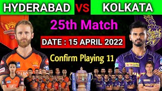 IPL 2022 | Sunrisers Hyderabad vs Kolkata Knight Riders Playing 11 | SRH vs KKR Playing 11 |Match 25