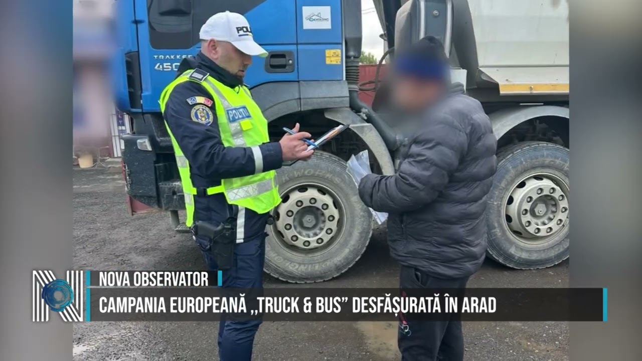 Campania Europeană ,,Truck & BUS” desfășurată în Arad