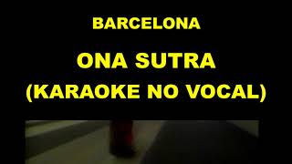 Download lagu BARCELONA - ONA SUTRA (KARAOKE NO VOCAL) mp3 Download lagu BARCELONA - ONA SUTRA (KARAOKE NO VOCAL) mp3
