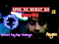 Apol Ng Buhay Ko Rap Song Title Mother S Day Rap Challenge 24 Bar Rap Challege Freestyle Rap
