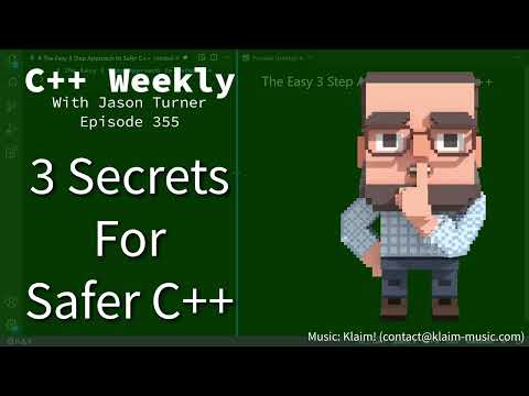 C++ Weekly - Ep 355 - 3 Steps For Safer C++