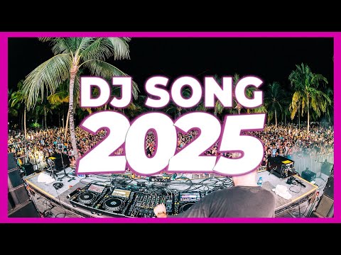 DJ SONG 2025 - Remixes & Mashups of Popular Songs 2025 | DJ Remix Club Music Disco DJ Mix 2025