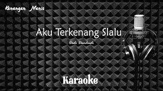 Download lagu Dedi Damhudi - Aku Terkenang Slalu - Karaoke tanpa vocal mp3