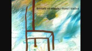 Animals On Wheels - To A Void You Is All Now