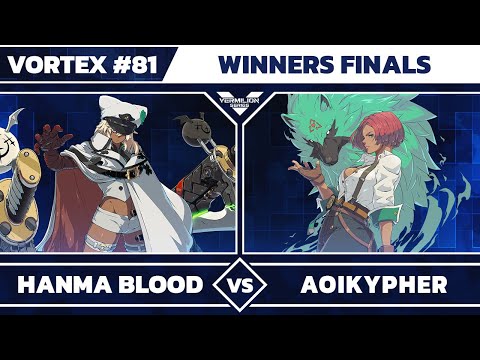 [Vortex #81] Hanma_Blood vs NH | AoiKypher - Winners Finals - Guilty Gear Strive