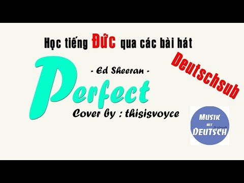 Học Tiếng Đức Qua Bài Hát - Perfect von Ed Sheeran - Musik mit Deutsch