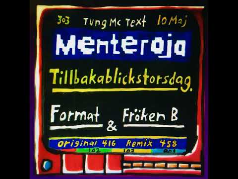 Menteroja  ft. Format & Fröken B - Tillbakablickstorsdag