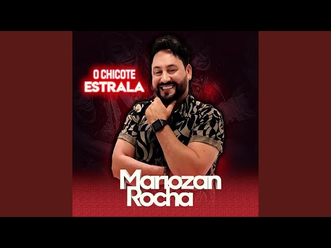O Chicote Estrala - Mariozan Rocha