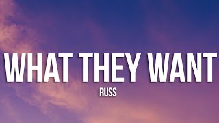 Russ - What They Want (Lyrics)