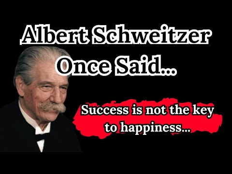 Albert Schweitzer Once Said -  Motivational | Inspirational quotes