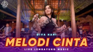 Download lagu Melodi Cinta - Diva Hani ( Live Dangdut Lembayung Music ) mp3