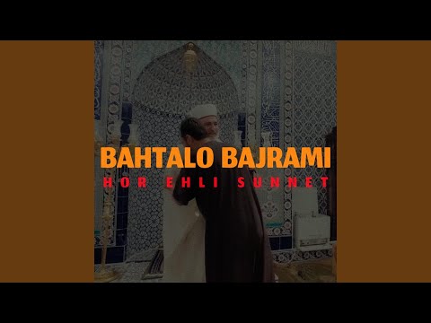 BAHTALO BAJRAMI (HOR EHLI SUNNET)
