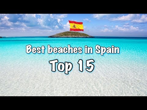 Top 15 Best Beaches In Spain, 2025