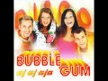 Bubble Gum Aj Aj Aja