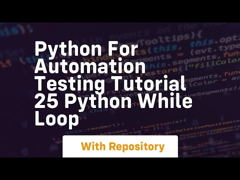Python For Automation Testing Tutorial 25 Python While Loop