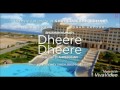 Sanskrit Version DHEERE DHEERE SE MERI JI