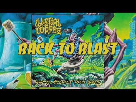 Illegal Corpse - Back To Blast
