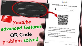 Youtube advanced features QR Code problem solve