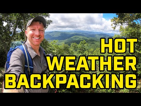 Tips and Gear for HOT WEATHER Backpacking