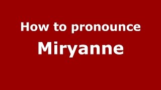 How to pronounce Miryanne