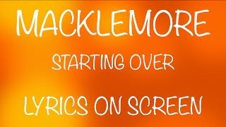 MACKLEMORE - starting over - lyrics on screen