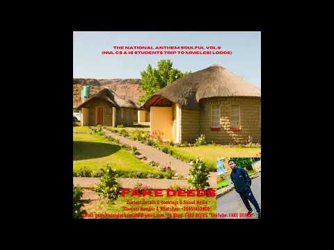 FAKE DEEDS - THE NATIONAL ANTHEM SOULFUL VOL.9 (NUL CS & IS Students Trip To Mmelesi Lodge)