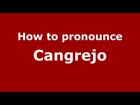 How to pronounce Cangrejo