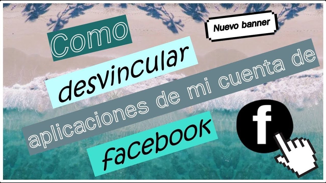 Como Desvincular Aplicaciones o Juegos de tu Facebook!