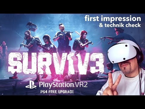 Playstation VR2 - SURV1V3 ... 4er coop Zombie Aktion / review & technik check