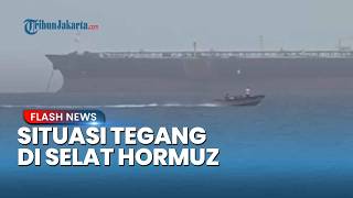 Situasi Tegang di Hormuz! Tanker Raksasa Tertahan seusai Trump Umumkan 'Blokade' Angkatan Laut AS