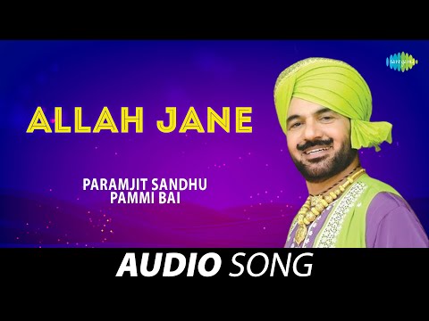 Allah Jane | Paramjit Sandhu | Old Punjabi Songs | Punjabi Songs 2022