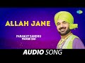 Allah Jane | Paramjit Sandhu | Old Punjabi Songs | Punjabi Songs 2022